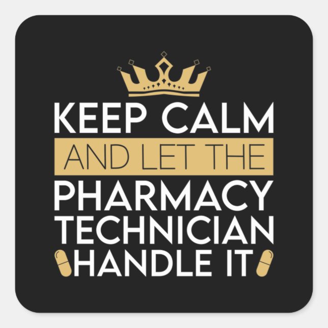 Pharmacy Technician Keep Calm And Let Pharmacist Square Sticker (Front)