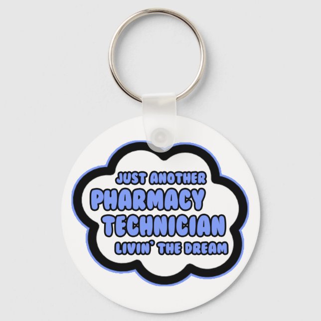 Pharmacy Technician .. Livin' The Dream Keychain (Front)