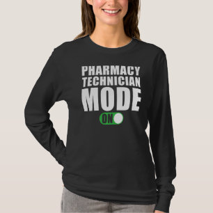 Pharmacy Technician Mode on  Pharmacy Technician T-Shirt