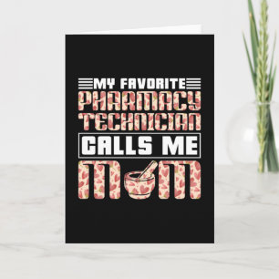 Pharmacy Technician My Favorite Calls Me Mom Tech Card