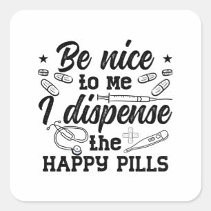 Pharmacy Technician Pharmacist Tech Be Nice To Me Square Sticker