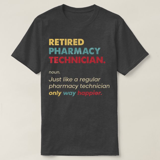 Pharmacy Technician Retired Retro Definition Desig T-Shirt (Design Front)