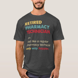 Pharmacy Technician Retired Retro Definition Desig T-Shirt
