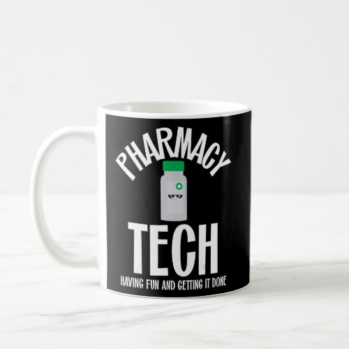 Pharmacy Technician Week Tech Having Fun And Getti Coffee Mug
