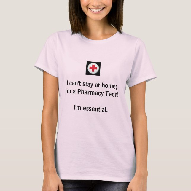 Pharmacy Techs are Essential T-Shirt (Front)