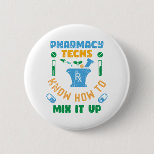 Pharmacy Techs Know How To Mix It Up Button