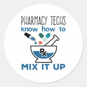 Pharmacy Techs Know How to Mix It Up Classic Round Sticker