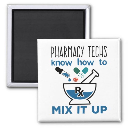 Pharmacy Techs Know How to Mix It Up Magnet