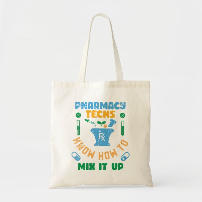 Pharmacy Techs Know How To Mix It Up Tote Bag (Front)