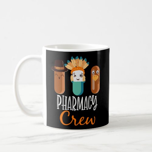 Pharmacy Thanksgiving Funny Gifts Coffee Mug