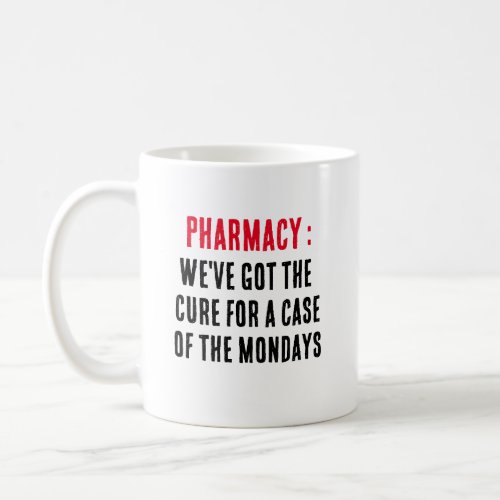 Pharmacy Weve got the cure for a case of the  Coffee Mug