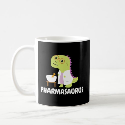Pharmasaurus Pharmacy Pharmacist Coffee Mug