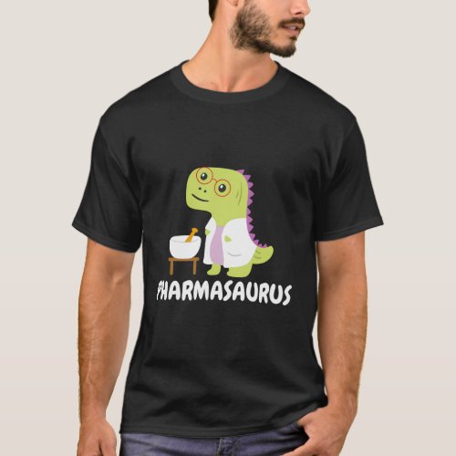 Pharmasaurus Pharmacy Pharmacist T_Shirt