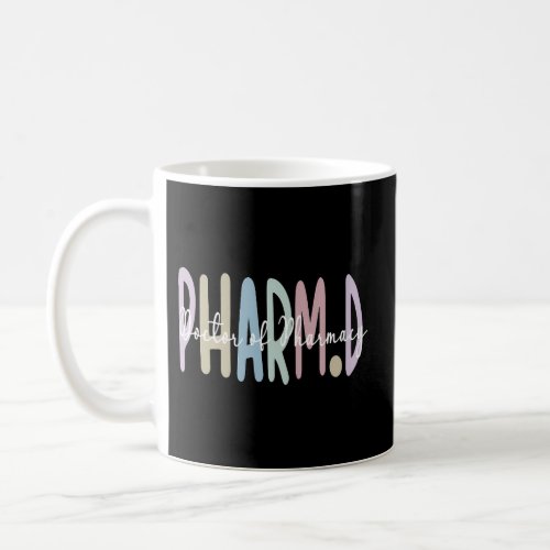 Pharmd Doctor Of Pharmacy Future Pharmacist Coffee Mug