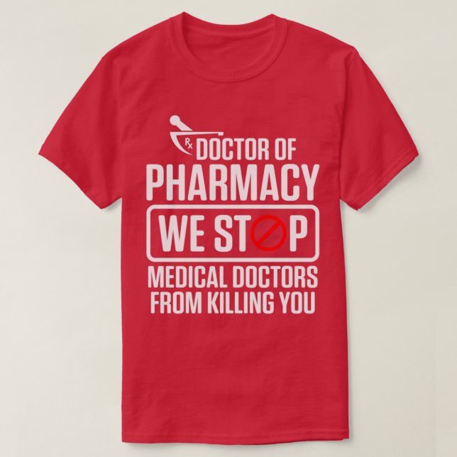PharmD Doctor of Pharmacy Medical Doctorate Gradua T-Shirt (Design Front)