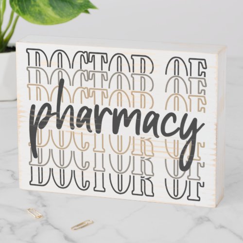 PharmD Doctor of Pharmacy Pharmacist  Wooden Box Sign
