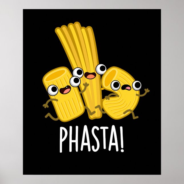 Phasta Funny Fast Pasta Pun Dark BG Poster (Front)