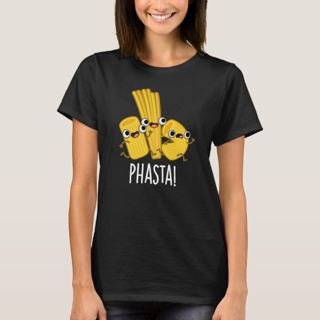 Phasta Funny Fast Pasta Pun Dark BG T-Shirt (Front)