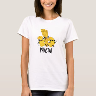 Phasta Funny Fast Pasta Pun  T-Shirt
