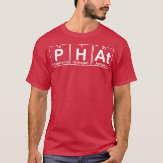 PHAt Elements Science Chemistry T-Shirt