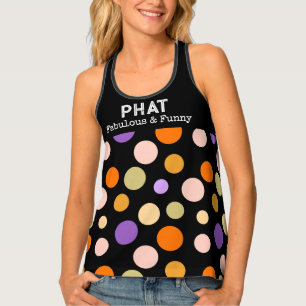 PHAT Fabulous & funny girls spicy Tank Top
