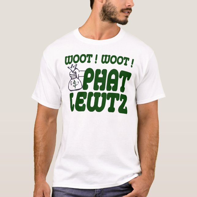 Phat Lewtz T Shirt (Front)