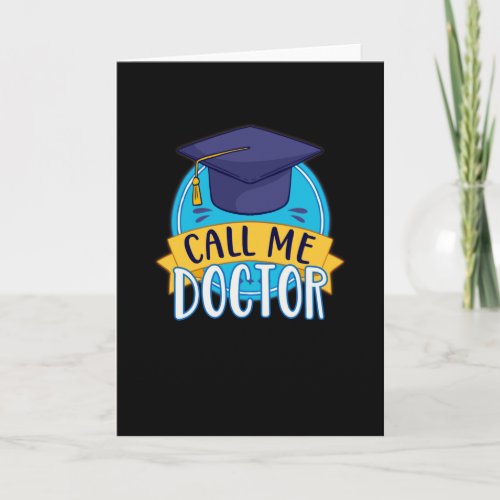 PhD Call Me Doctor Graduating Funny Promotion Card