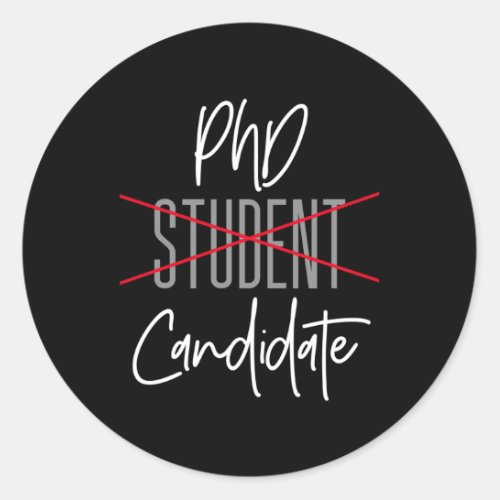 Phd Candidate Not Student Doctorate Degree Grad Sc Classic Round Sticker