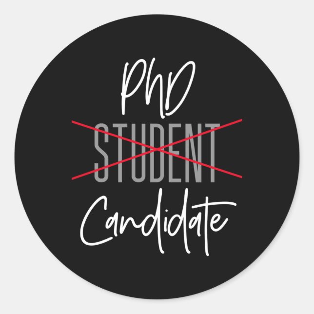 Phd Candidate Not Student Doctorate Degree Grad Sc Classic Round Sticker (Front)