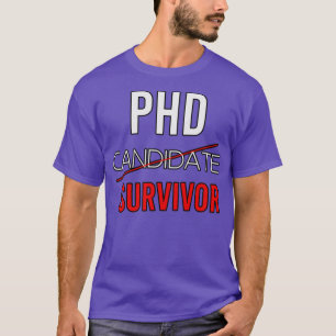PhD candidate survivor 23 T-Shirt