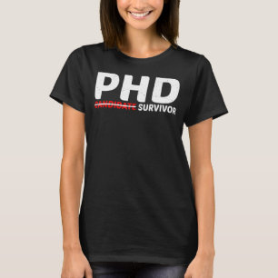 Phd Candidate Survivor    T-Shirt