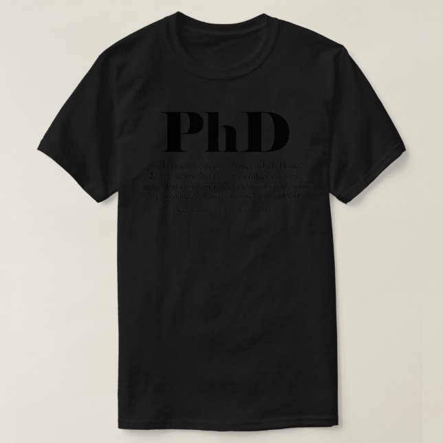 PhD Crafting Acronym with Humorous Definition  T-Shirt (Design Front)