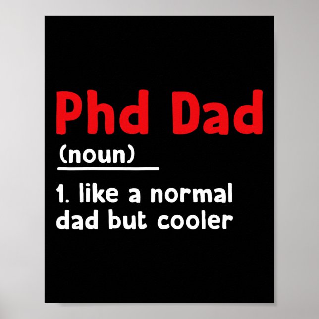 Phd Dad Definition Sarcastic Funny Graduation Fath Poster (Front)
