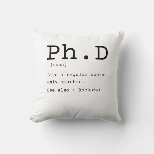 PhD definition philosophy doctor dissertation Throw Pillow