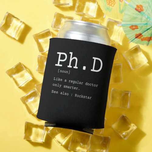 PhD definition philosophy doctor teacher funny Can Cooler