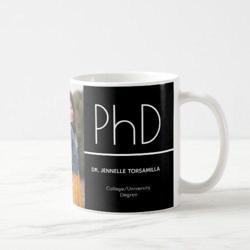 PhD degree Black White Graduation Photo Keepsake Coffee Mug