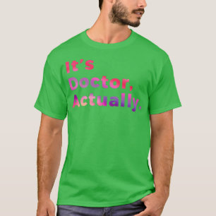 PHD Doctor Of Philosophy Funny Gift 3 6 T-Shirt