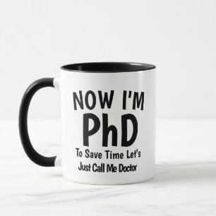 PhD Doctoral Graduation Mug Snarky Doctor Humor