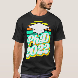 PhD Doctorate Degree Graduation 2022 Retro T-Shirt