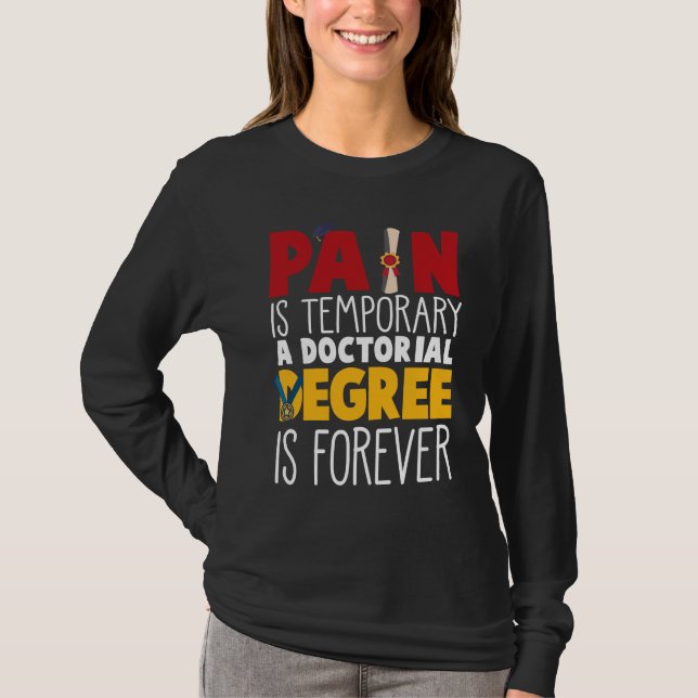 PhD Doctorate Student Doctor Graduation College T-Shirt (Front)