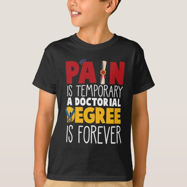 PhD Doctorate Student Doctor Graduation College T-Shirt (Front)