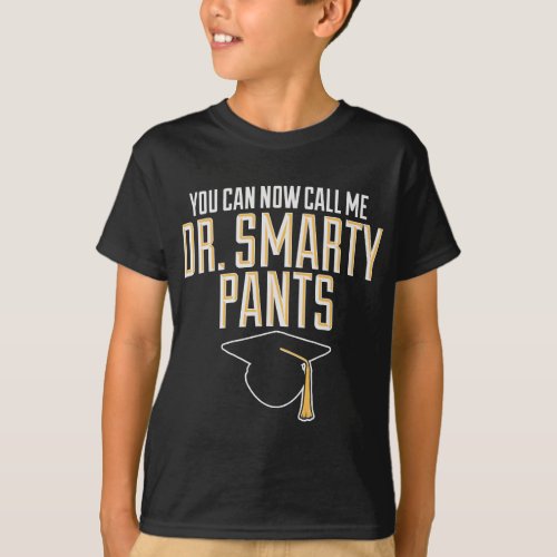 Phd Dr Smarty Pants  Doctorate Graduation Gifts T_Shirt
