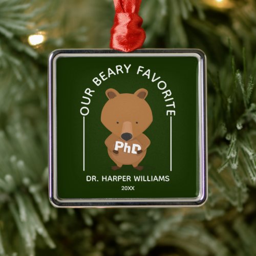 PhD Favorite Bear Funny Graduation Metal Ornament