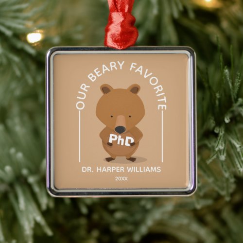 PhD Favorite Bear Funny Graduation Metal Ornament