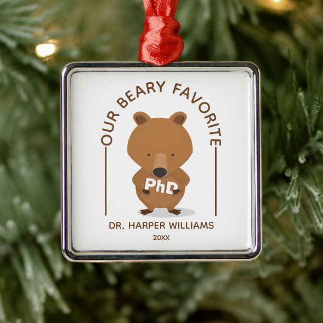 PhD Favorite Bear Funny Graduation Metal Ornament (Tree)