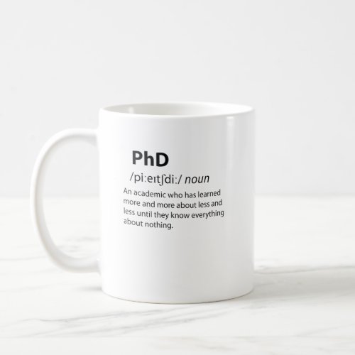 PhD Funny Dictionary Definition Coffee Mug