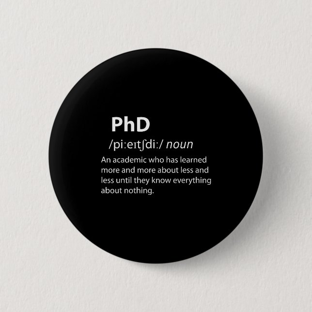Phd funny dictionary definition doctorate student button (Front)