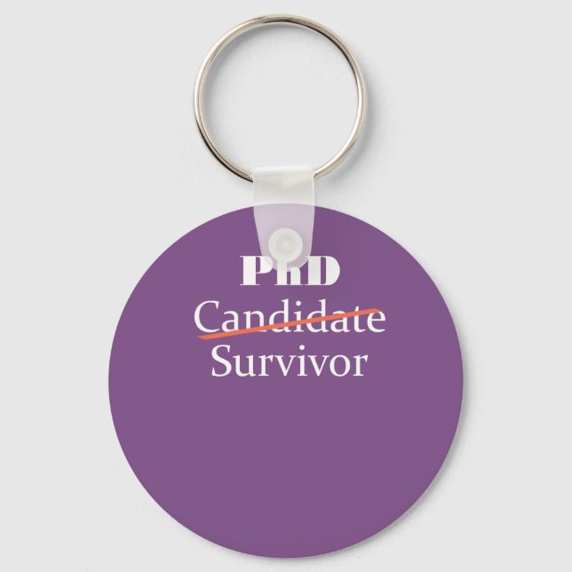 PhD Funny  Survivor Gift Design for Post Grad Keychain (Front)