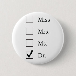 PhD gifts for women Pinback Button
