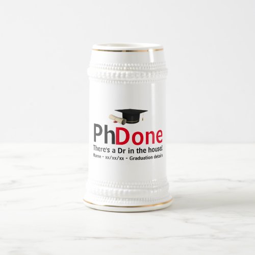 PhD Gradation Congrats Doctorate _ Dr In The House Beer Stein